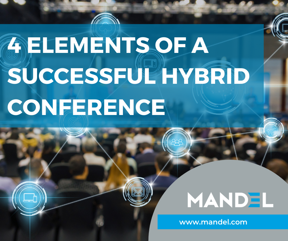 4 Elements of a Successful Hybrid Conference | Mandel Communications